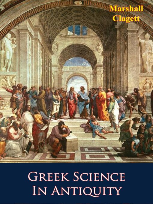 Title details for Greek Science in Antiquity by Marshall Clagett - Available